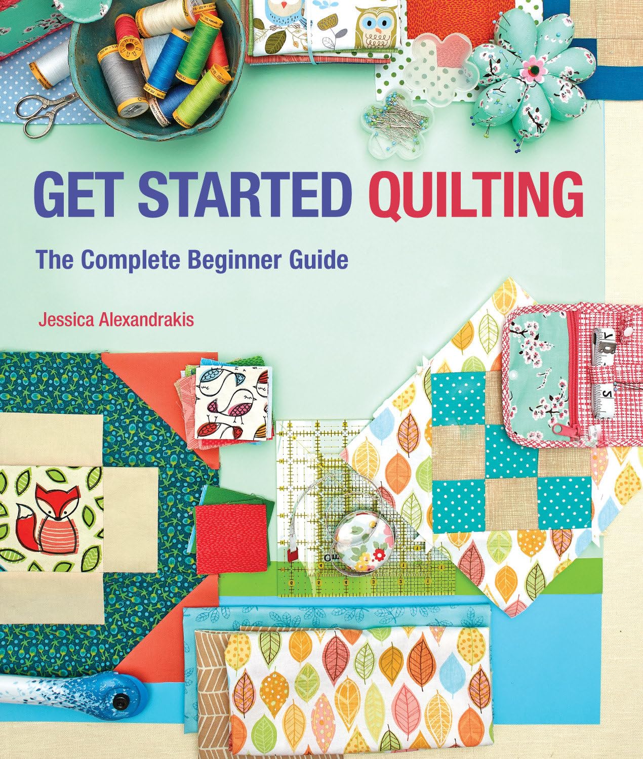 Get Started Quilting: The Complete Beginner Guide,Used