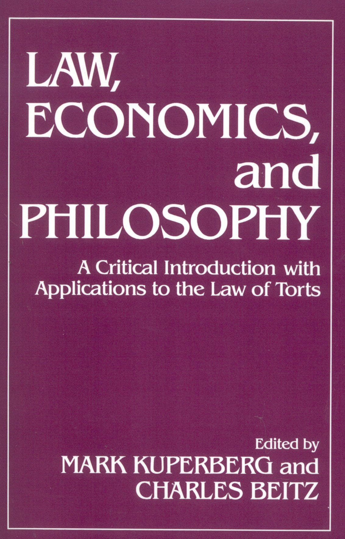 Law, Economics, and Philosophy: With Applications to the Law of Torts,New