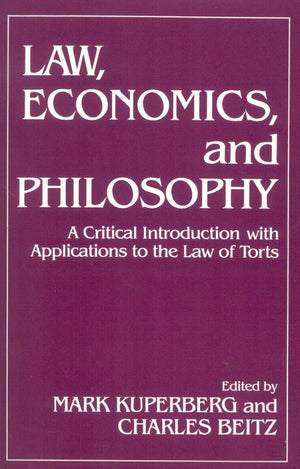 Law, Economics, and Philosophy: With Applications to the Law of Torts,New