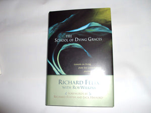 The School of Dying Graces: Lessons on living from two extraordinary . . .,New