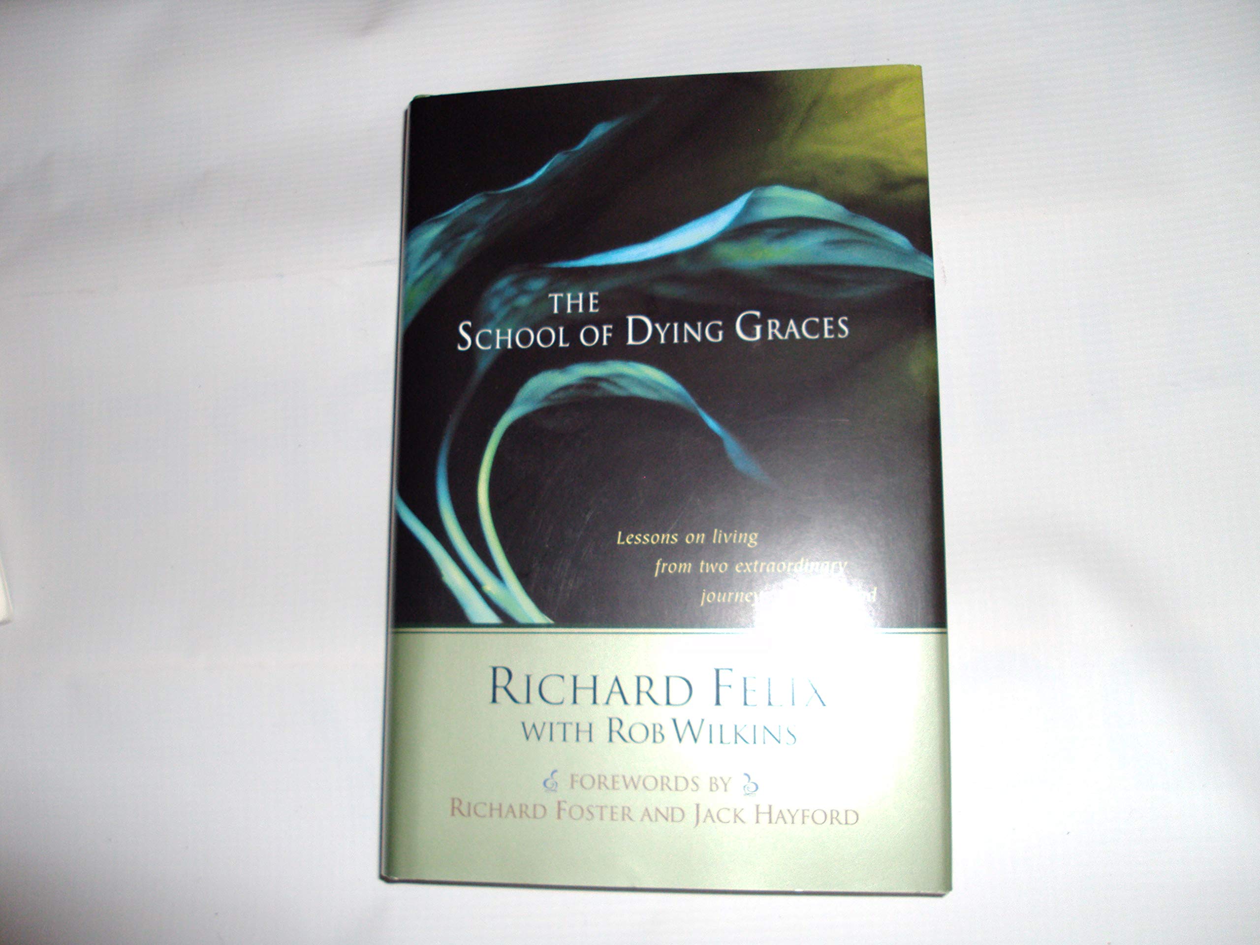 The School of Dying Graces: Lessons on living from two extraordinary . . .,Used