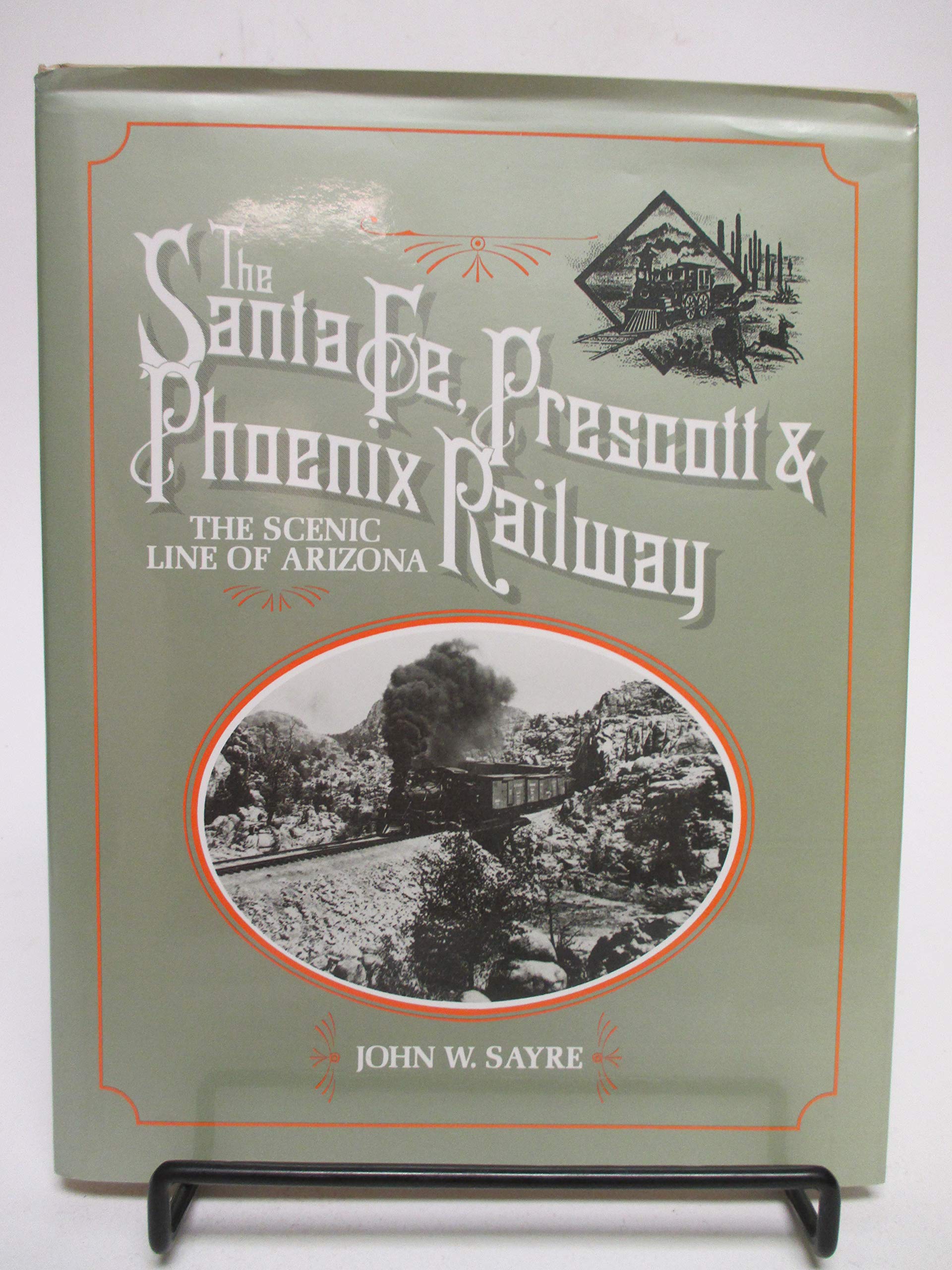 Santa Fe, Prescott and Phoenix Railway: The Scenic Line of Arizona (The Pruett Series),Used