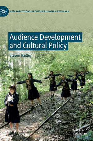 Audience Development and Cultural Policy (New Directions in Cultural Policy Research),Used