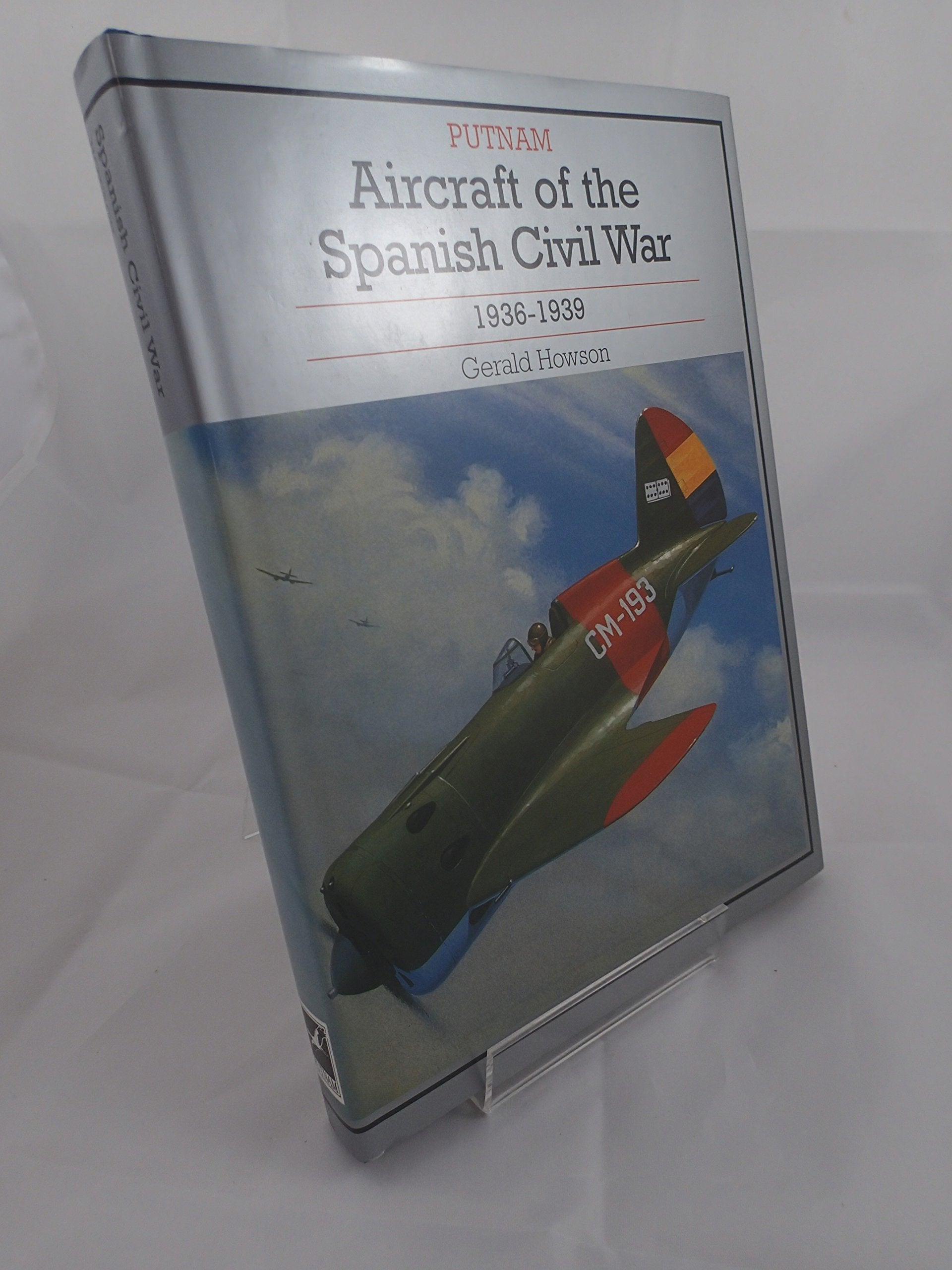 AIRCRAFT OF THE SPANISH CIVIL WAR 19361939: revised edition