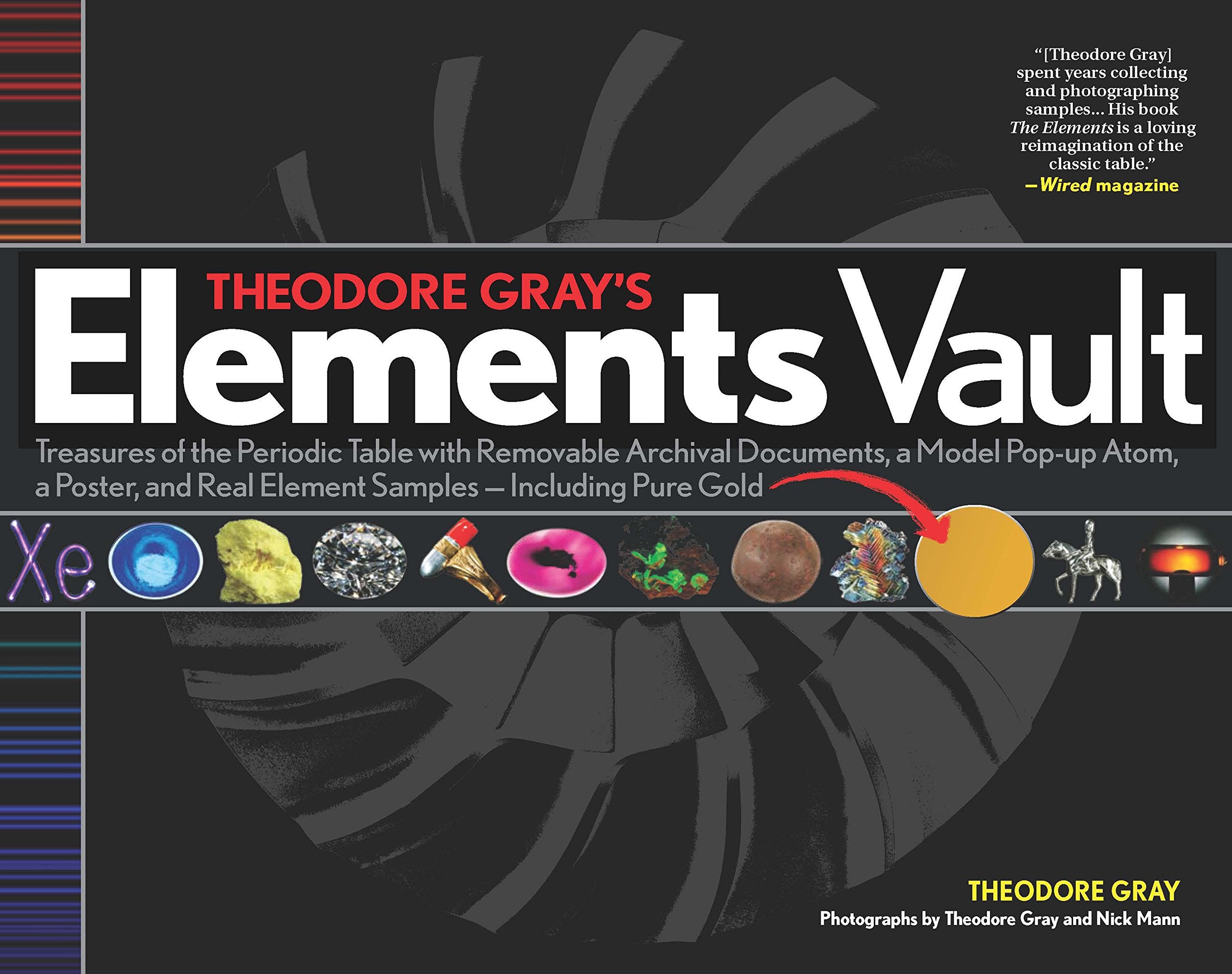 Theodore Gray'S Elements Vault: Treasures Of The Periodic Table With Removable Archival Documents And Real Element Samples  Inc