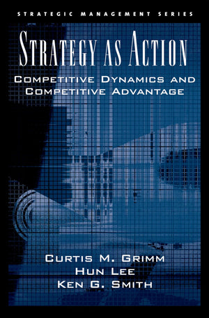Strategy As Action: Competitive Dynamics and Competitive Advantage (Strategic Management),Used