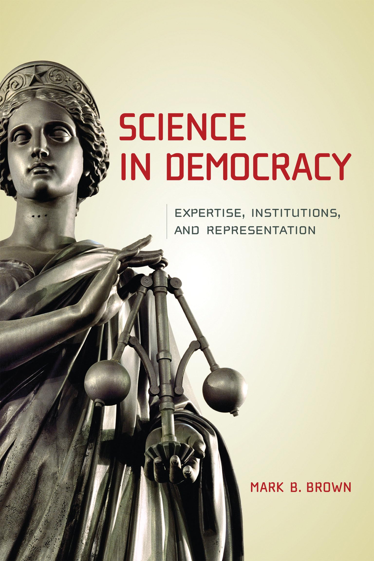 Science in Democracy: Expertise, Institutions, and Representation (Mit Press),New