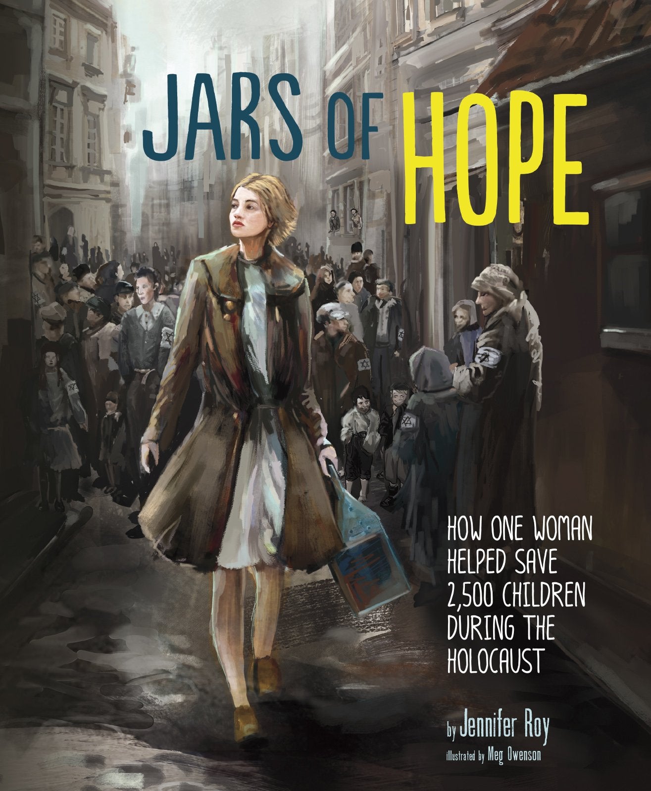 Jars of Hope: How One Woman Helped Save 2,500 Children During the Holocaust (Encounter: Narrative Nonfiction Picture Books),New