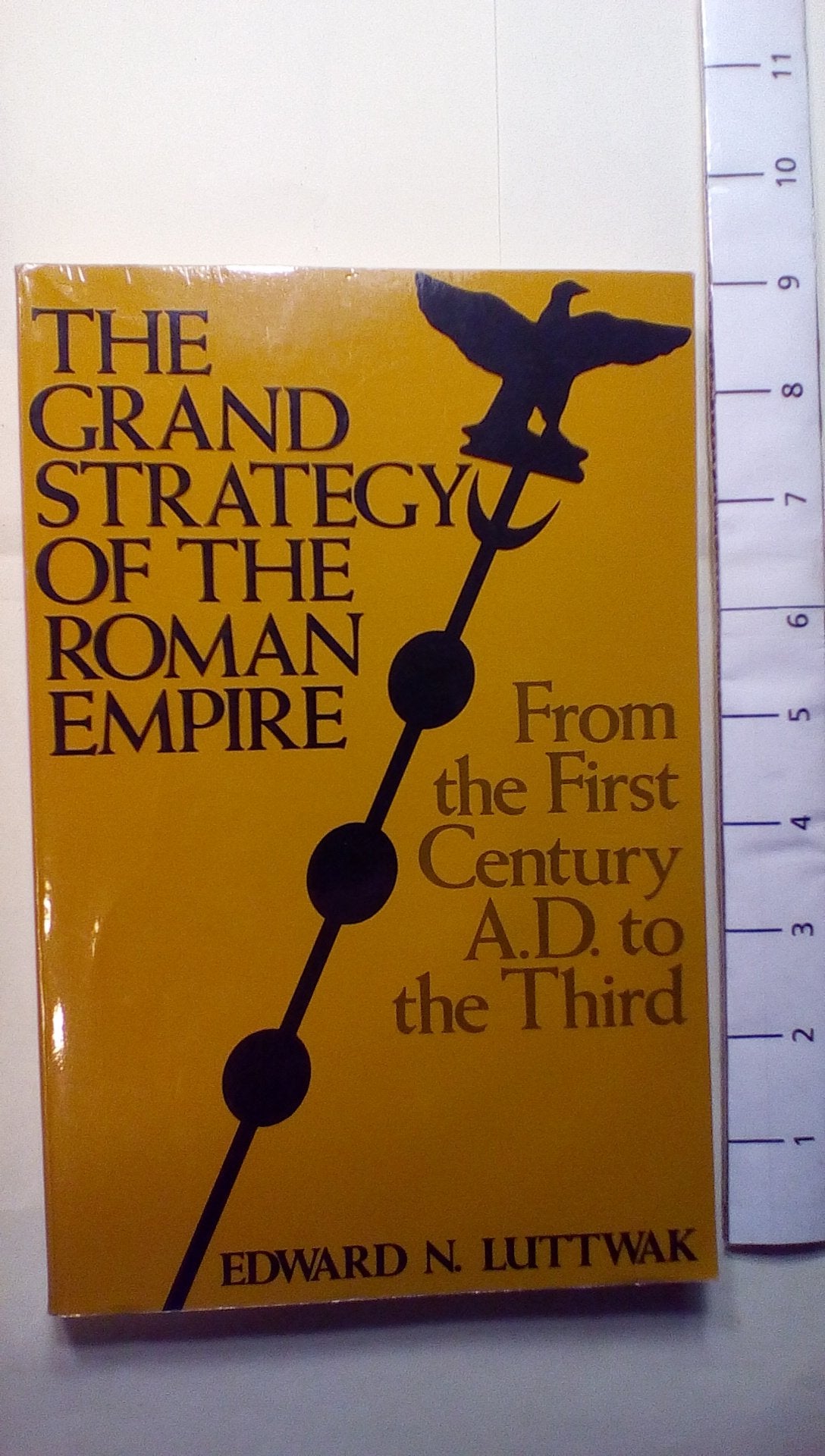 The Grand Strategy of the Roman Empire: From the First Century A.D. to the Third,Used