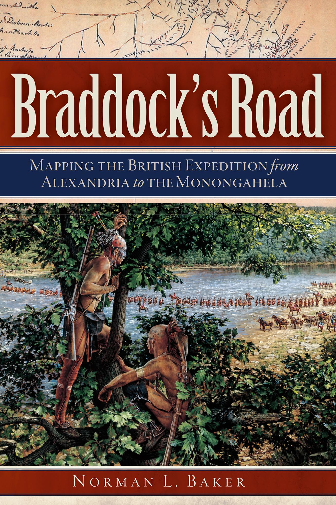 Braddock's Road: Mapping the British Expedition from Alexandria to the Monongahela (Military),Used