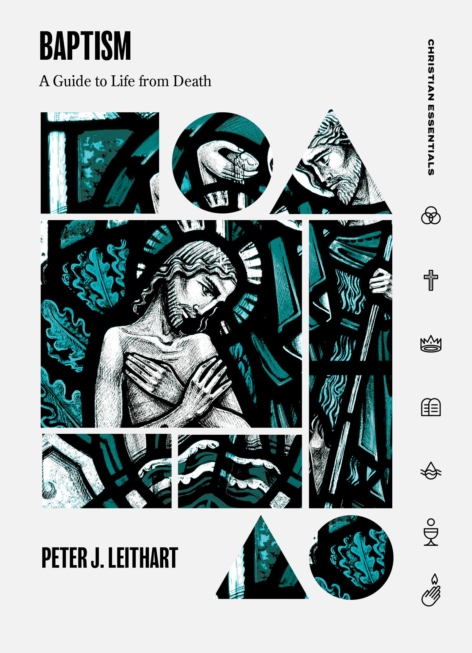 Baptism: A Guide To Life From Death (Christian Essentials)