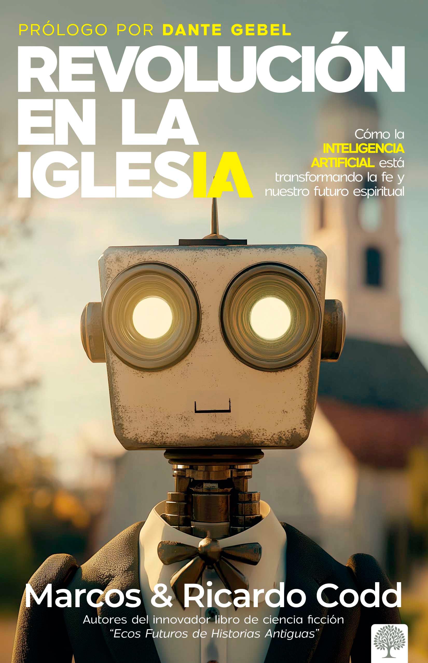 Revolucin De La Iglesia: Cmo La Inteligencia Artificial Est Transformando La Fe Y Nuestro Futuro Espiritual (Spanish Edition)
