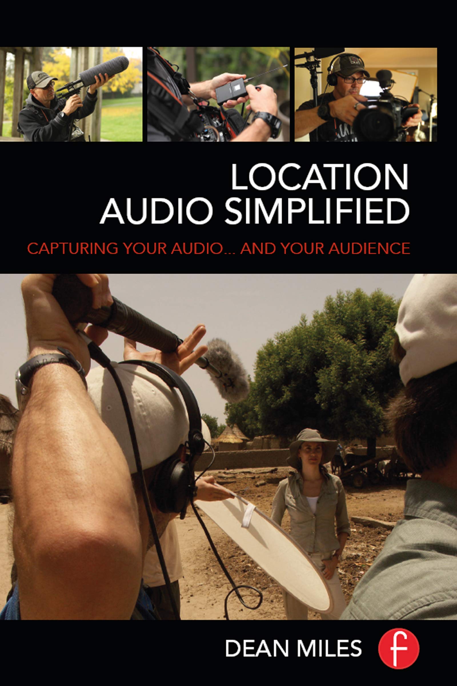 Location Audio Simplified: Capturing Your Audio... and Your Audience,Used