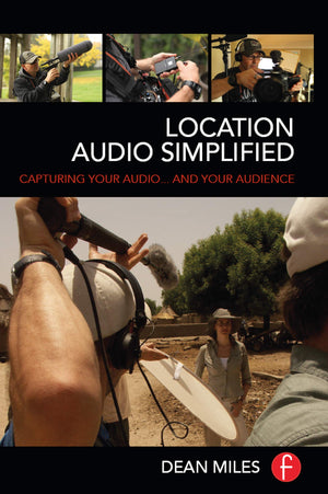 Location Audio Simplified: Capturing Your Audio... and Your Audience,Used