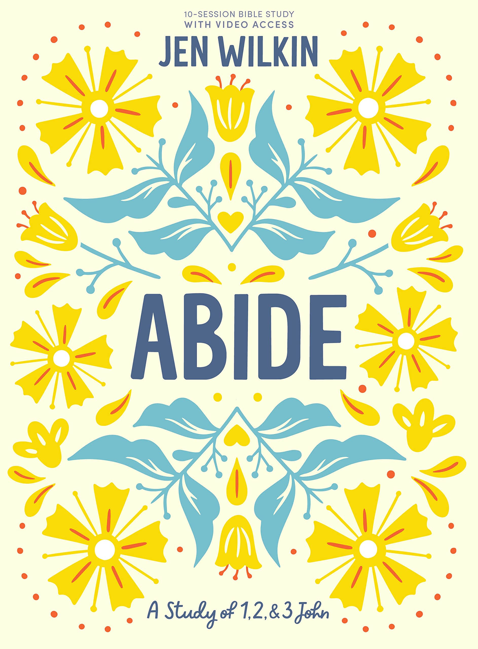 Abide  Bible Study Book with Video Access: A Study of 1, 2, and 3 John,Used