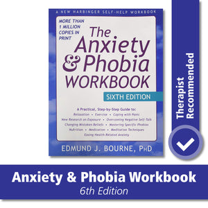The Anxiety and Phobia Workbook