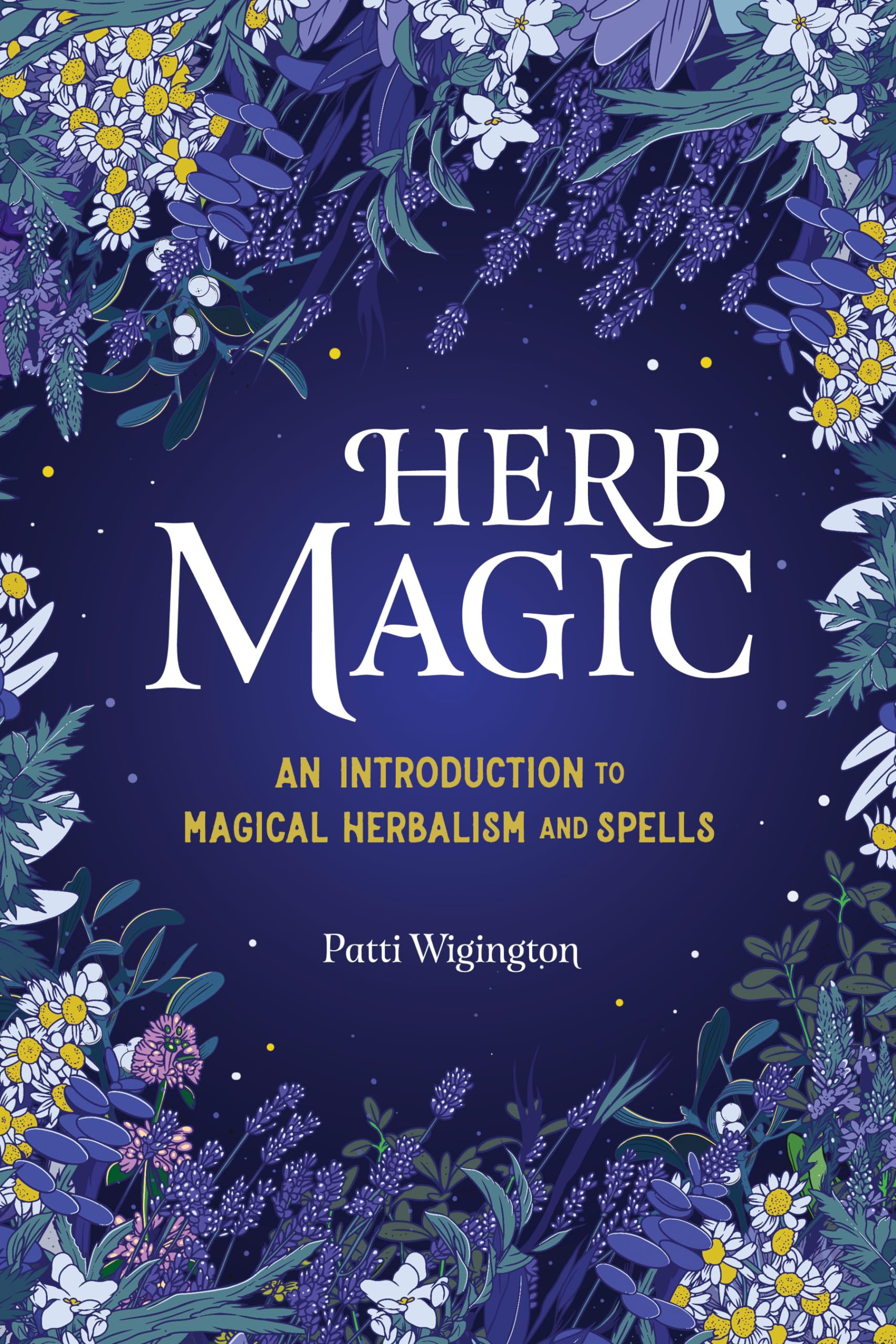 Herb Magic: An Introduction to Magical Herbalism and Spells,Used