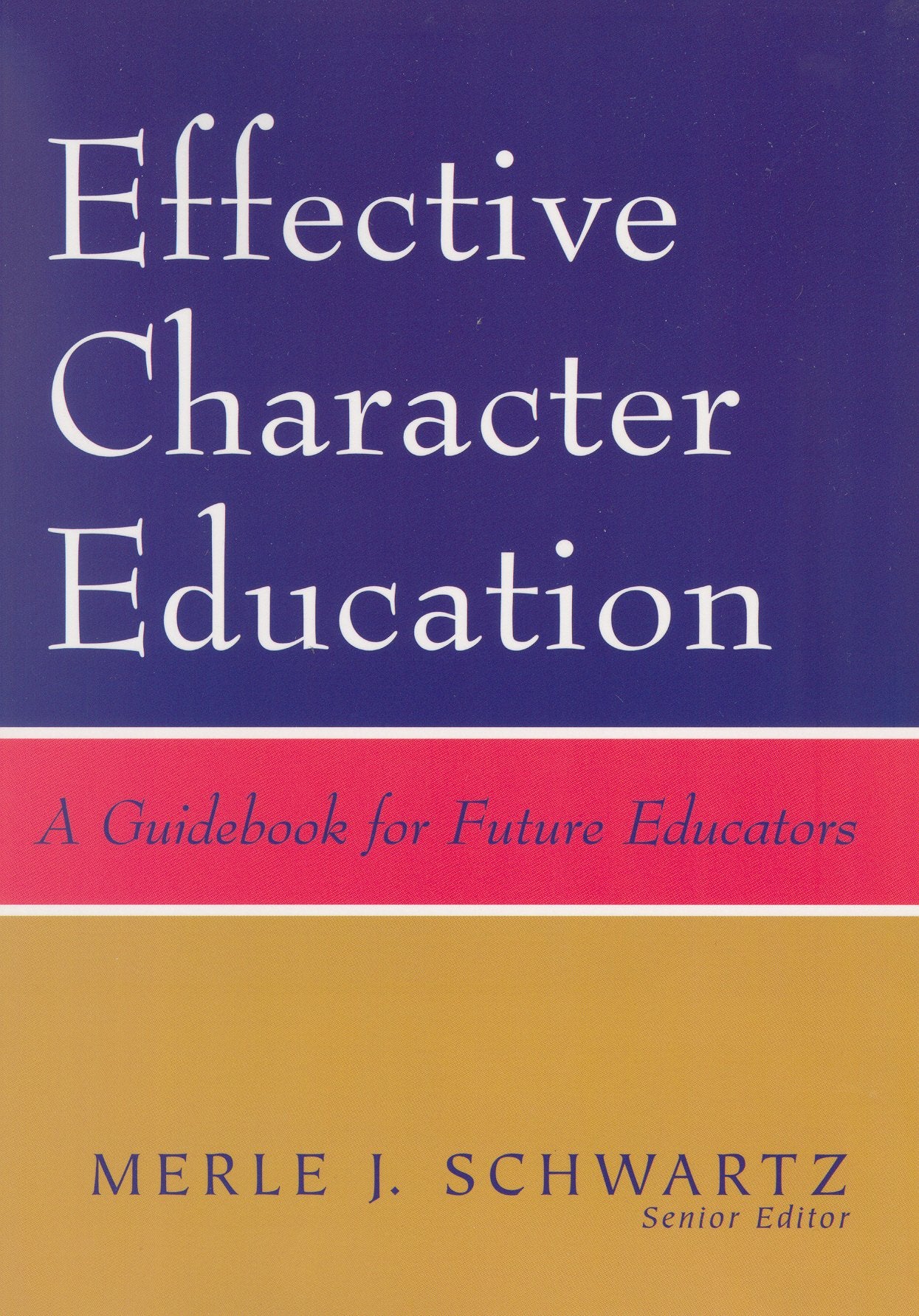 Effective Character Education: A Guidebook For Future Educators,Used