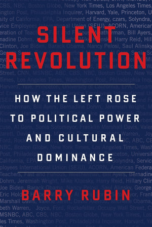 Silent Revolution: How the Left Rose to Political Power and Cultural Dominance,Used