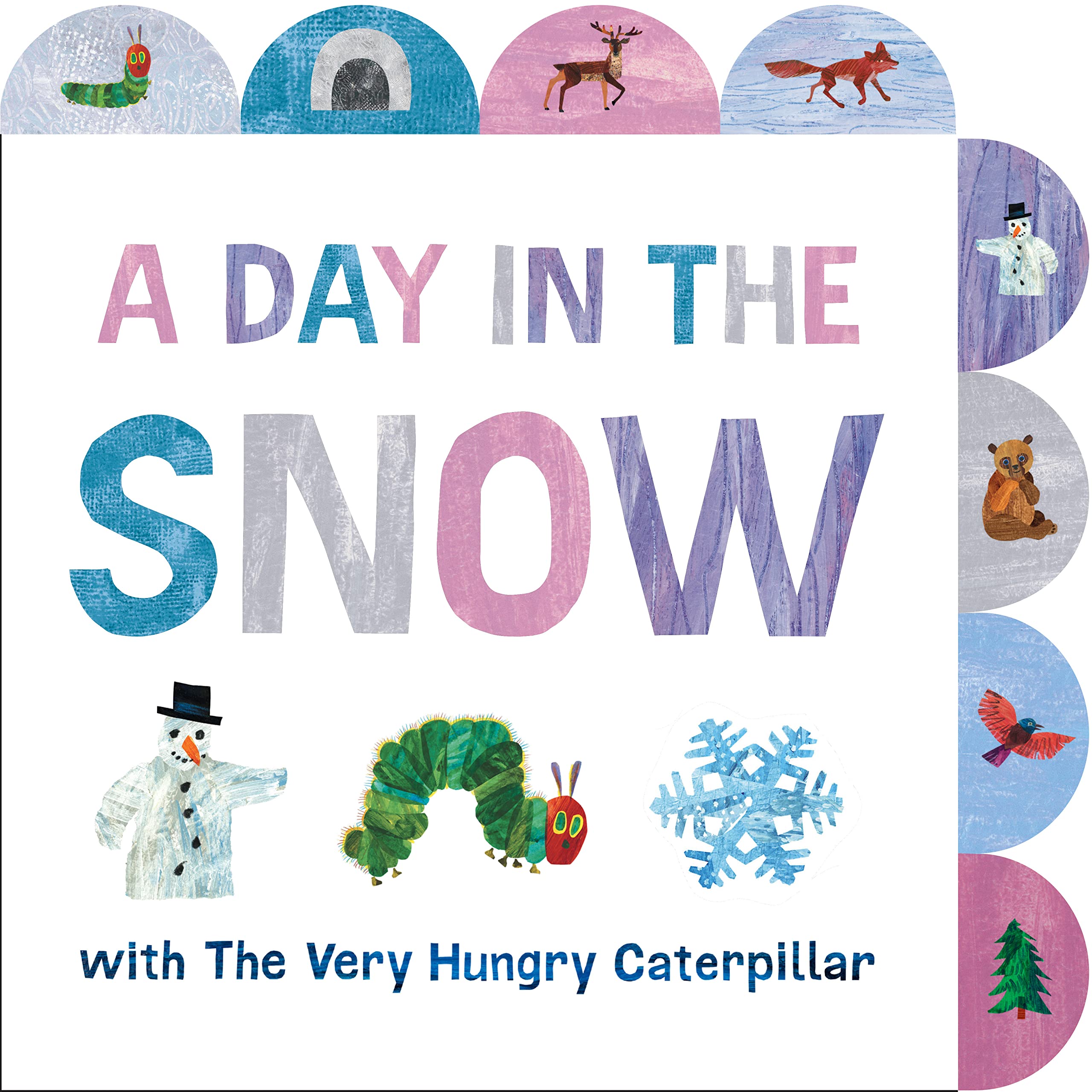 A Day In The Snow With The Very Hungry Caterpillar: A Tabbed Board Book,Used
