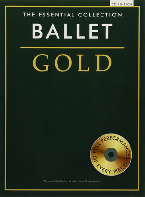 Ballet Gold: The Essential Collection With a CD of Performances Piano Solo,Used