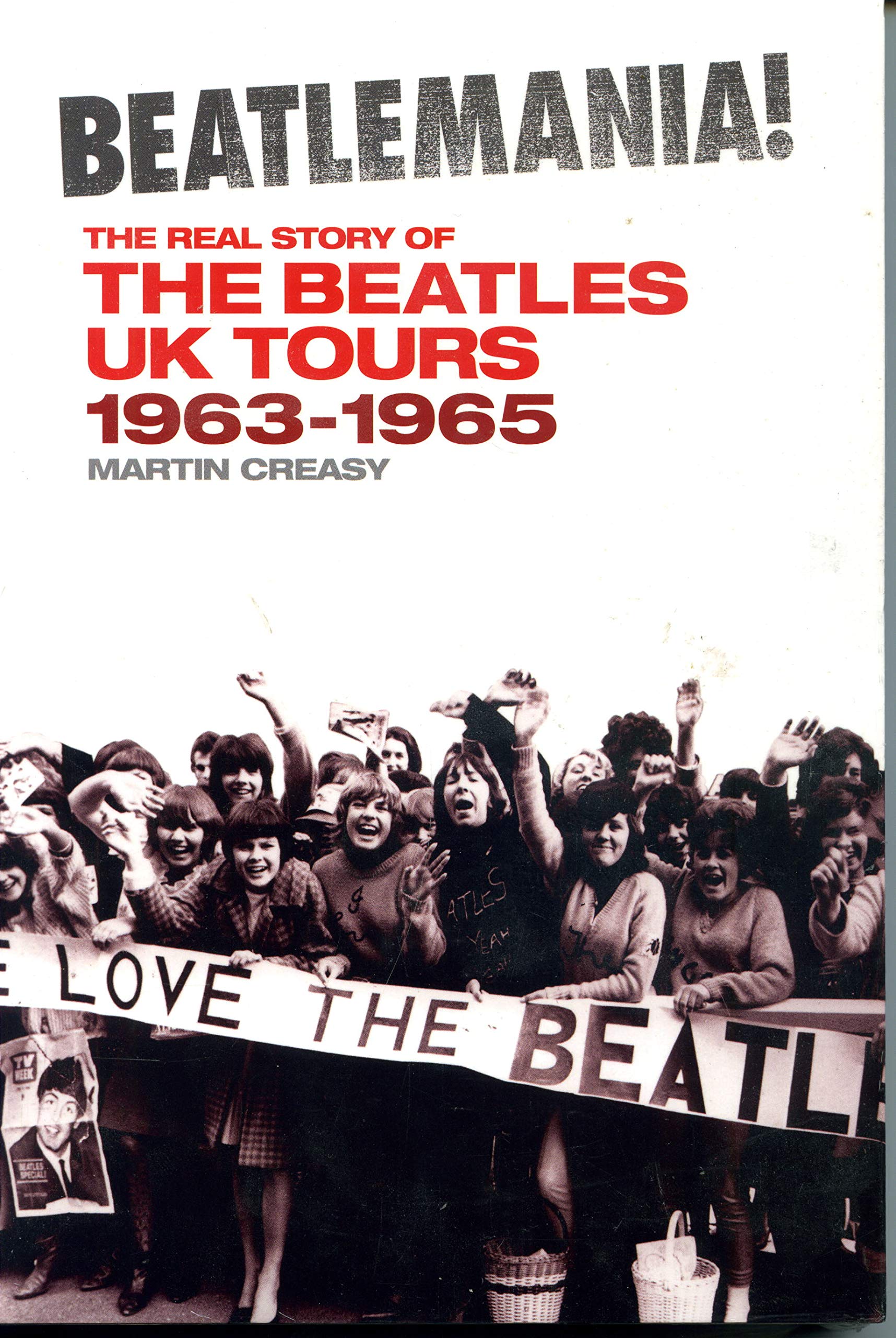 Beatlemania!: The Real Story Of The Beatles Uk Tours,Used