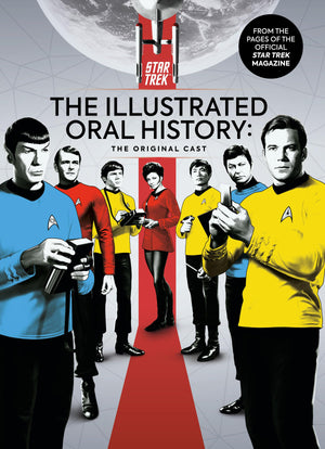 Star Trek: The Illustrated Oral History: The Original Cast (TITAN STAR TREK COLLECTIONS),New