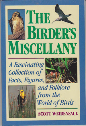 The Birder's Miscellany: A Fascinating Collection of Facts, Figures, and Folklore from the World of Birds,Used