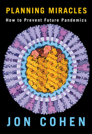 Planning Miracles: How To Prevent Future Pandemics