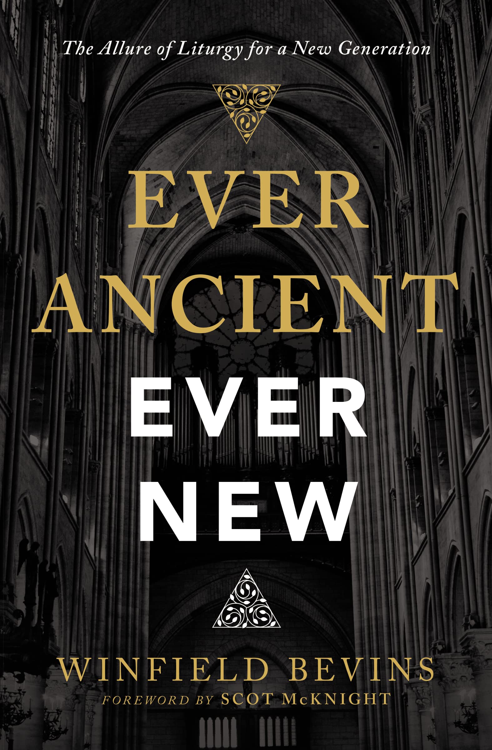 Ever Ancient, Ever New: The Allure of Liturgy for a New Generation,Used