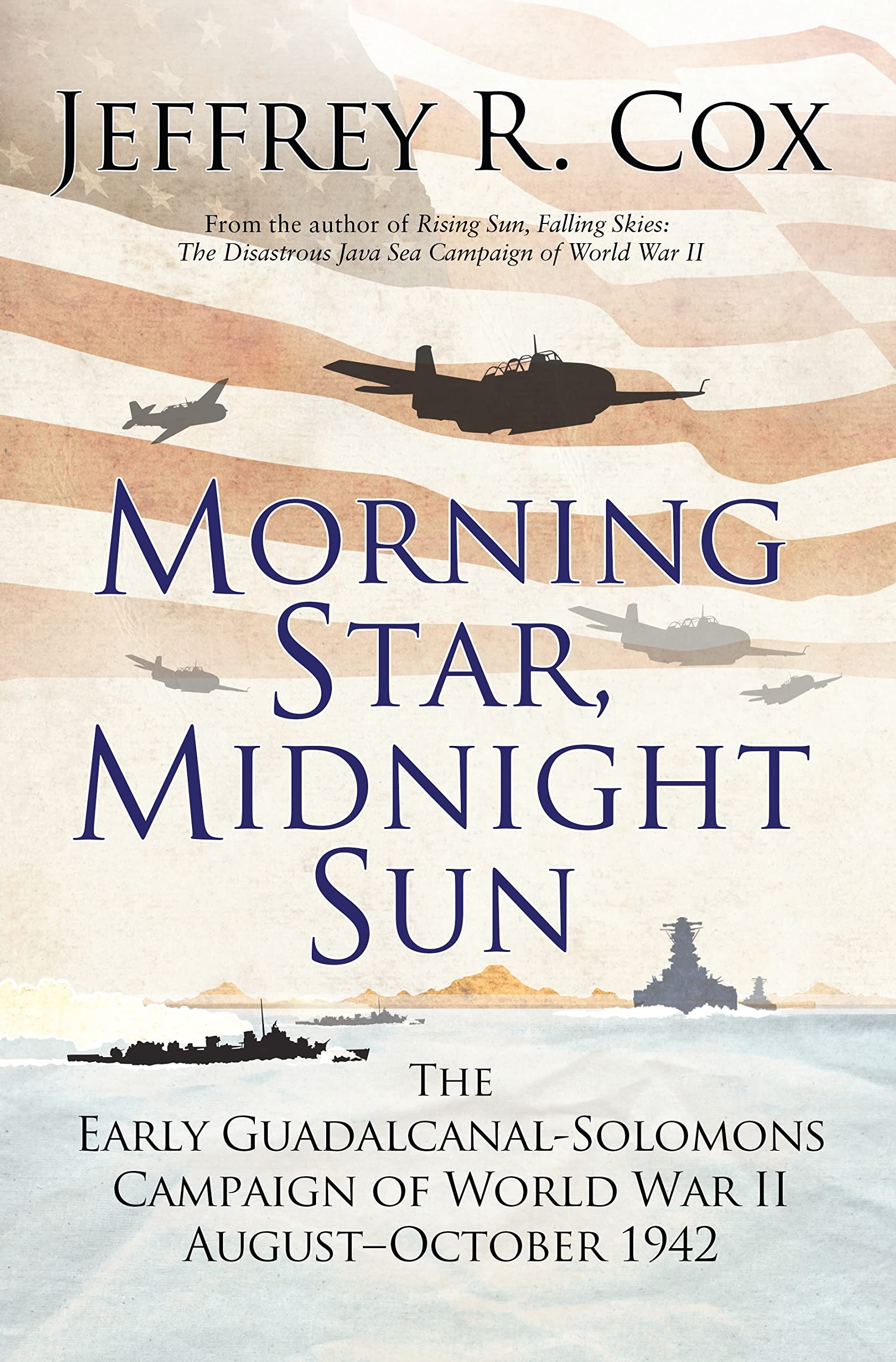 Morning Star, Midnight Sun: The Early GuadalcanalSolomons Campaign of World War II AugustOctober 1942,Used
