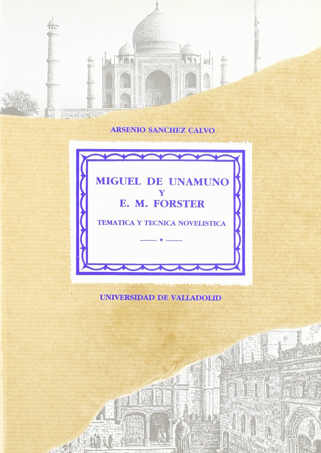 MIGUEL DE UNAMUNO Y E. M. FORSTER. TEMTICA Y TCNICA NOVELSTICA,Used