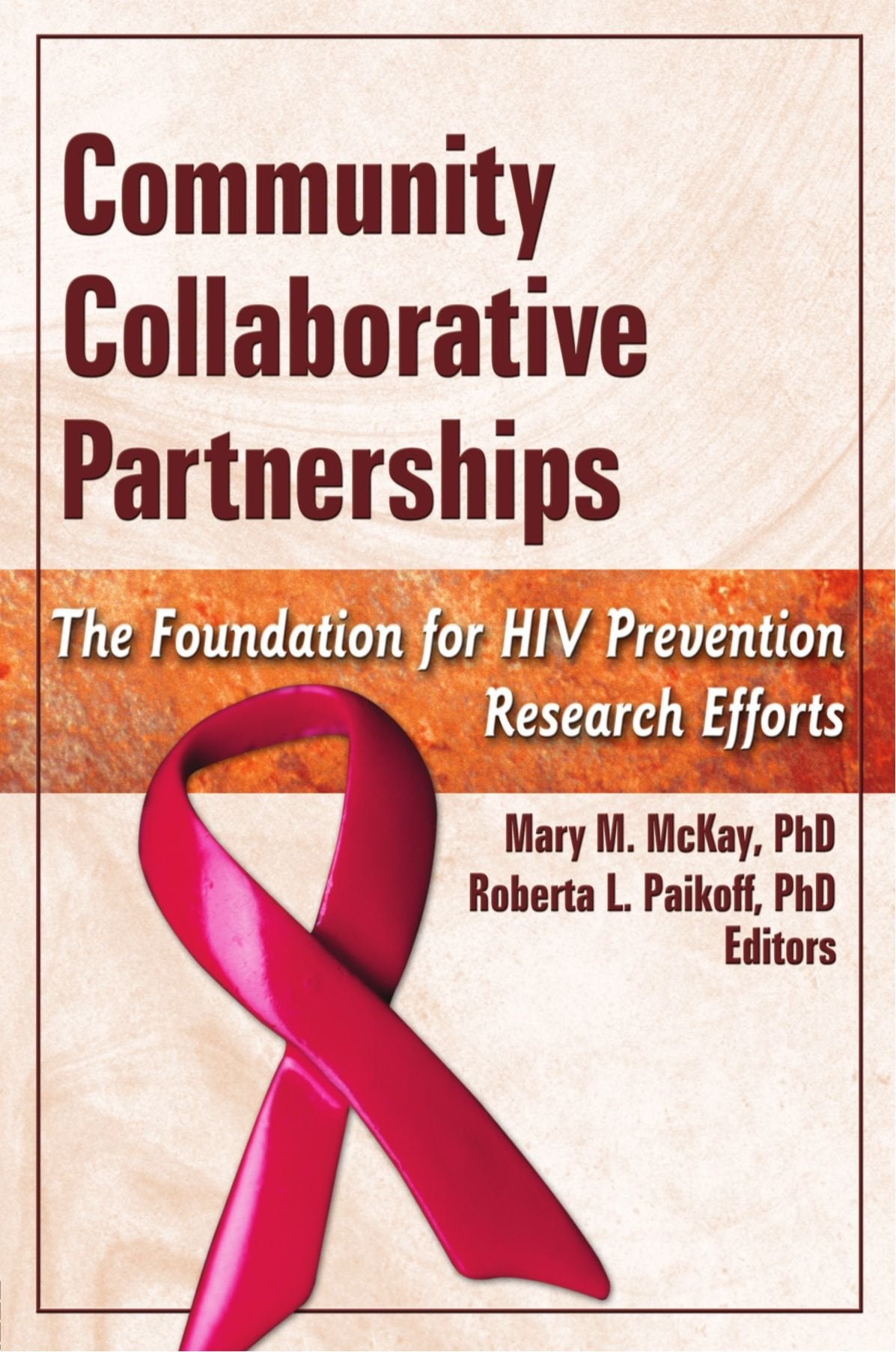 Community Collaborative Partnerships: The Foundation for HIV Prevention Research Efforts,Used