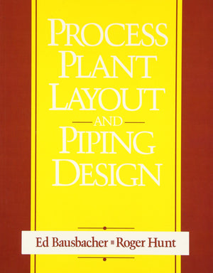 Process Plant Layout and Piping Design