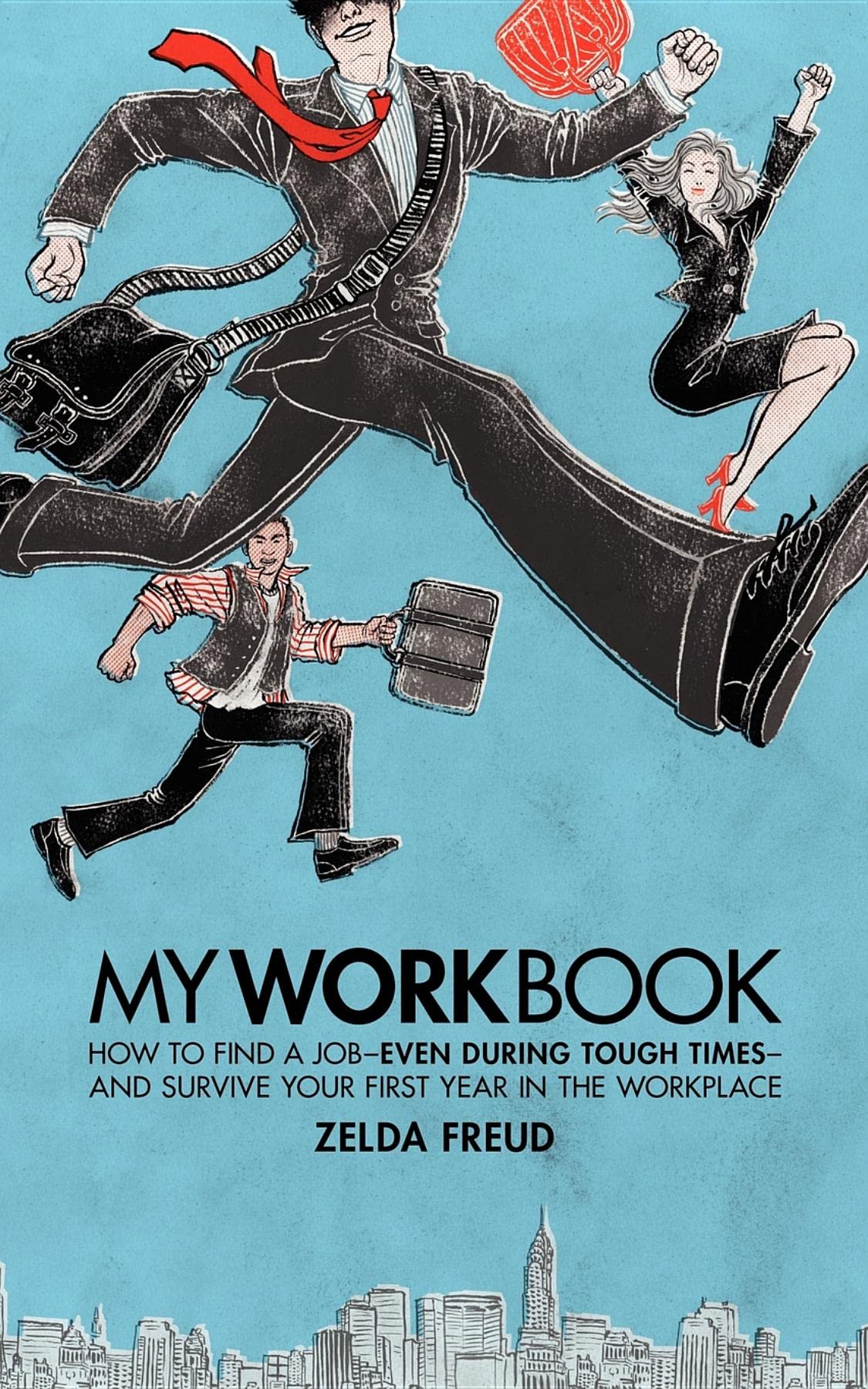 My Work Book: How to Find a Job  Even During Tough Times  And Survive Your First Year in the Workplace,Used