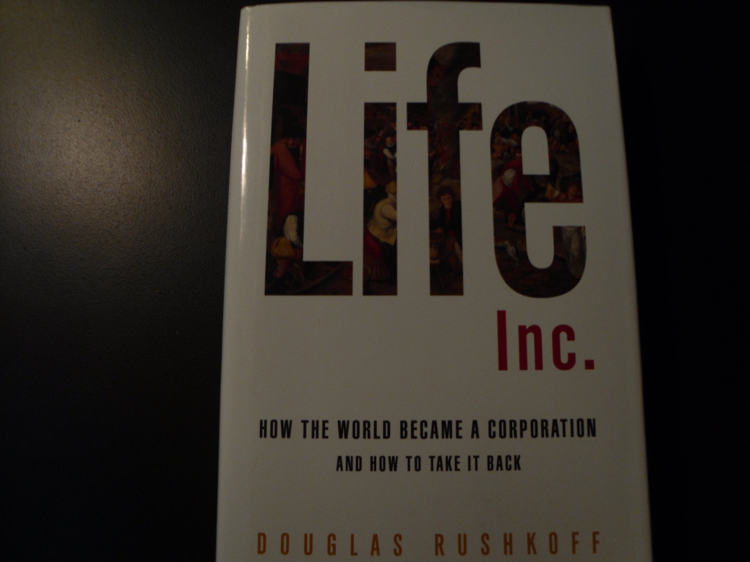 Life Inc.: How the World Became a Corporation and How to Take It Back,Used