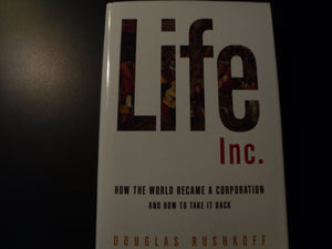 Life Inc.: How the World Became a Corporation and How to Take It Back,Used