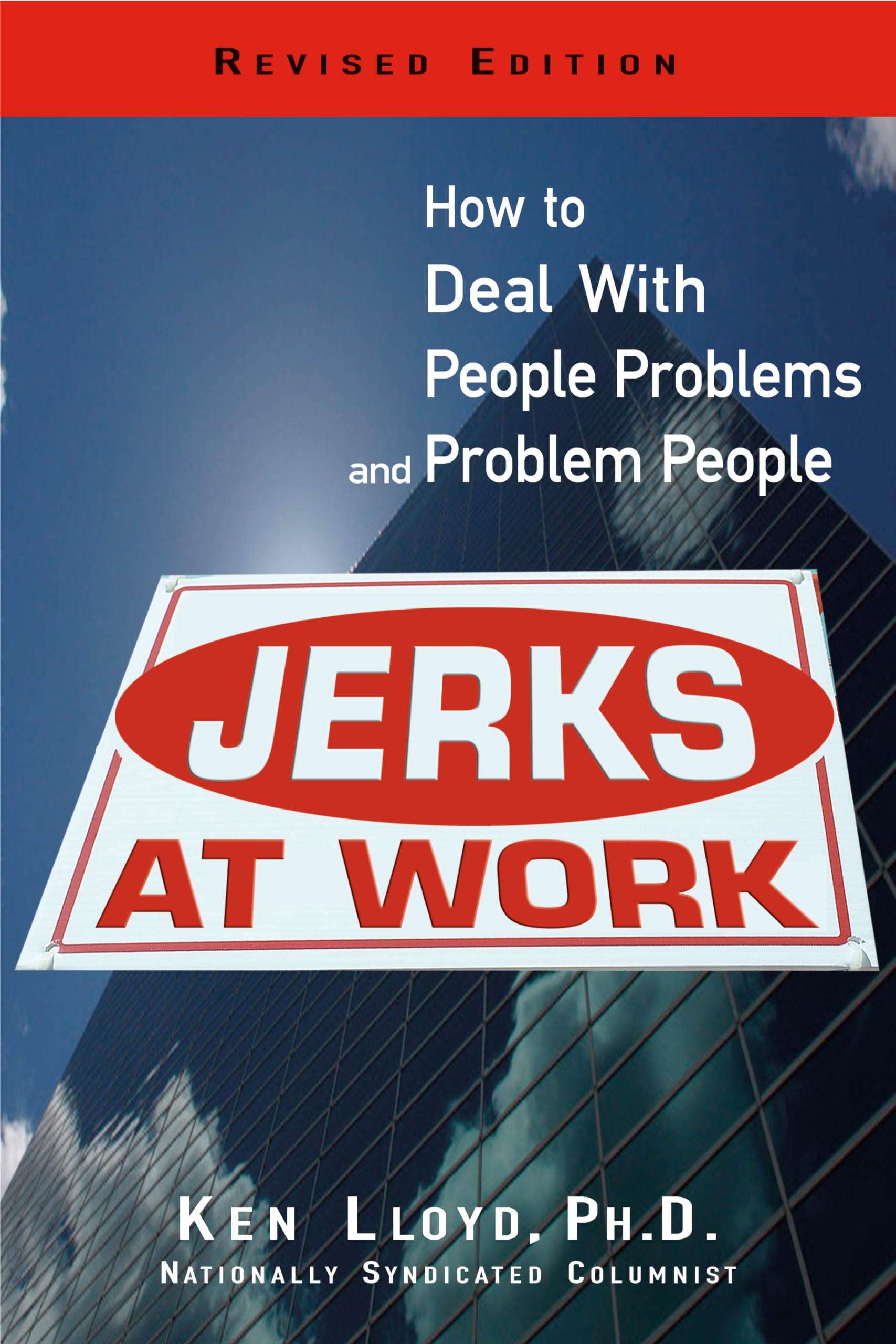 Jerks At Work, Revised Edition: How to Deal with People Problems and Problem People,Used