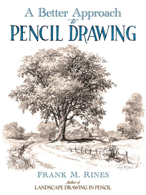 A Better Approach to Pencil Drawing (Dover Art Instruction),Used