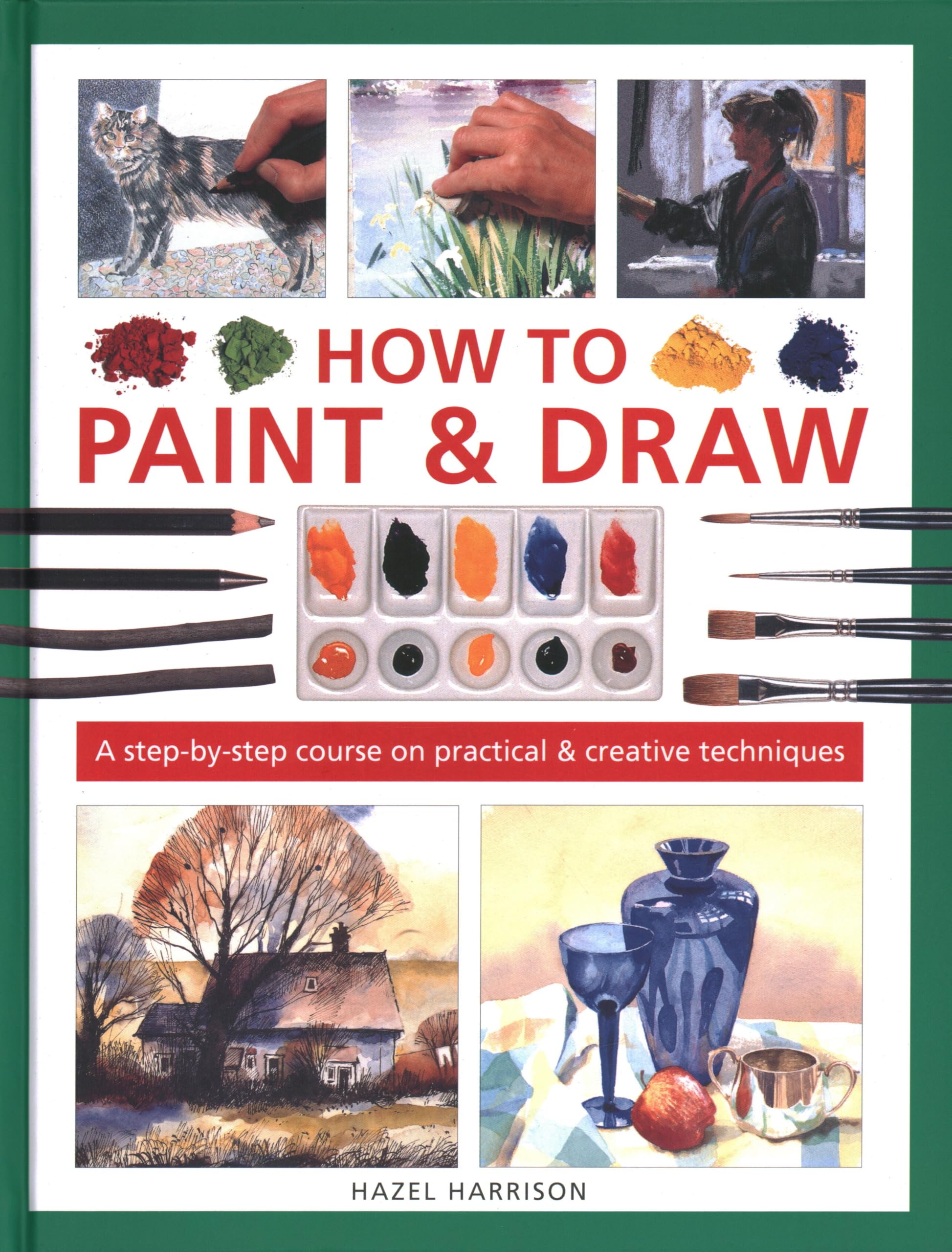 How to Paint & Draw: A Stepbystep Course on Practical & Creative Techniques,Used