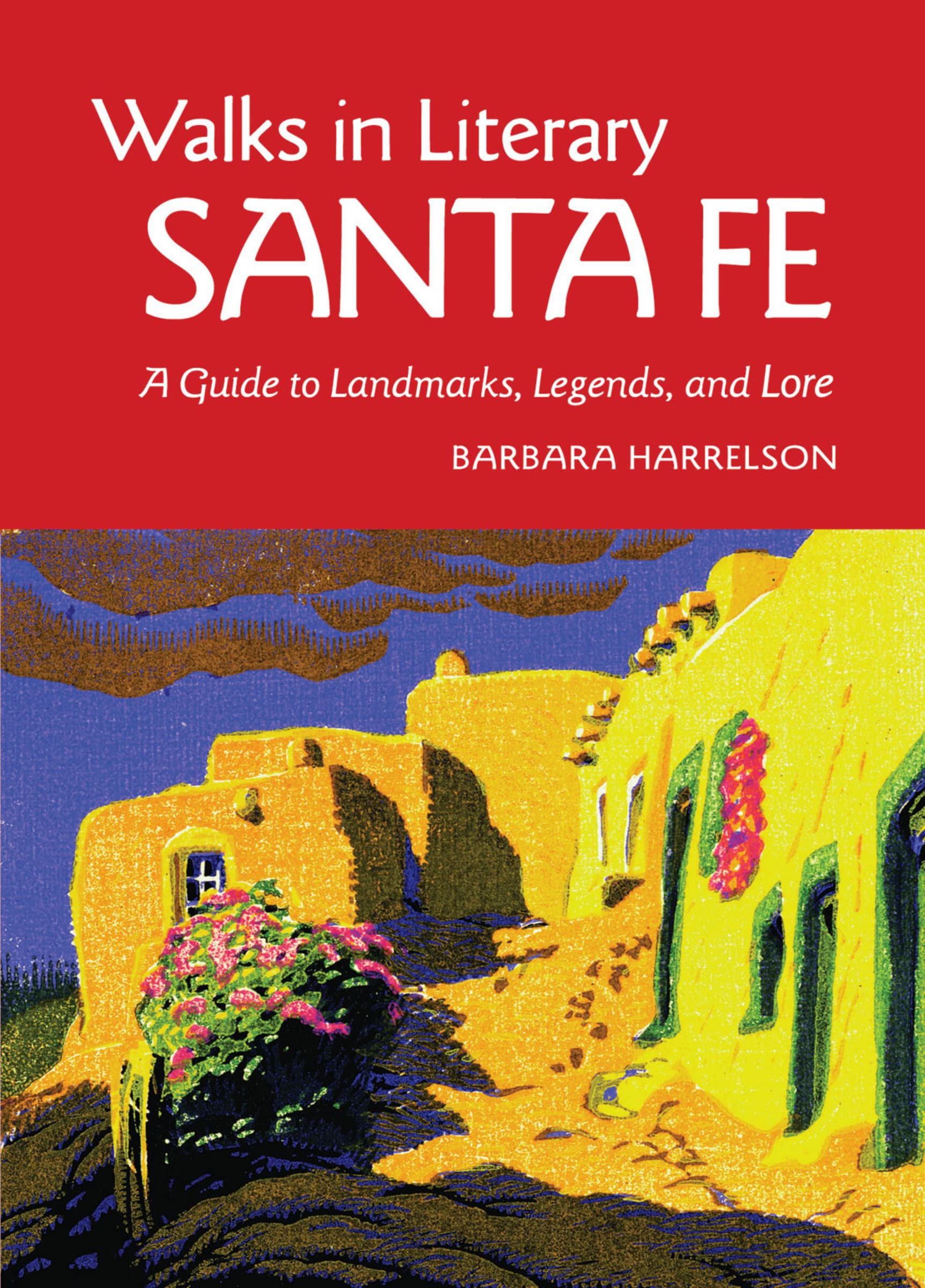 Walks In Literary Santa Fe: A Guide to Landmarks, Legends and Lore,Used