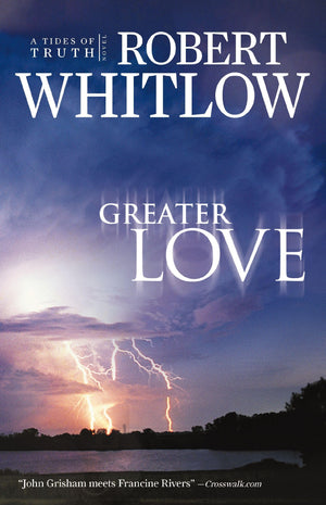 Greater Love (Tides Of Truth, Book 3),New