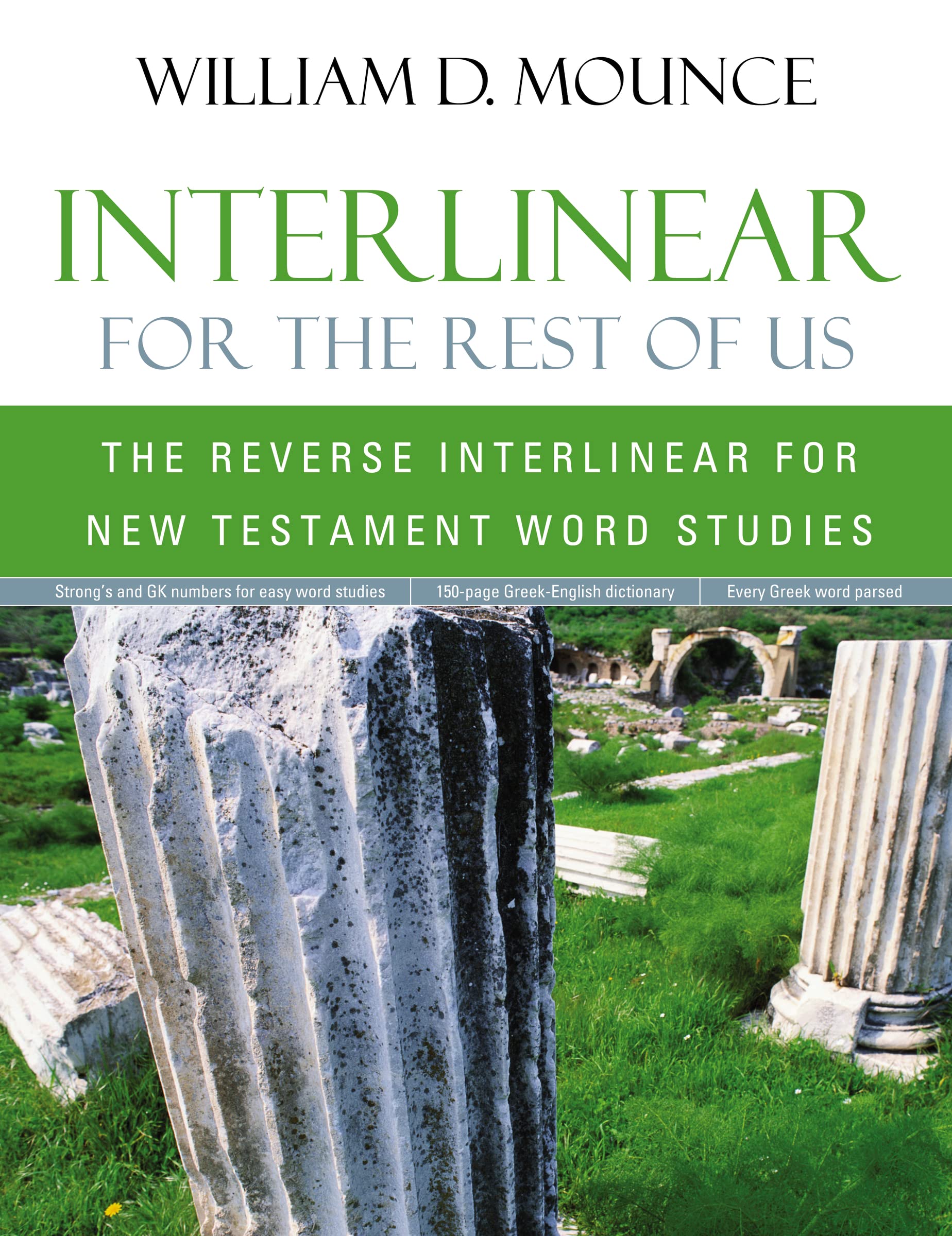 Interlinear For The Rest Of Us: The Reverse Interlinear For New Testament Word Studies,New