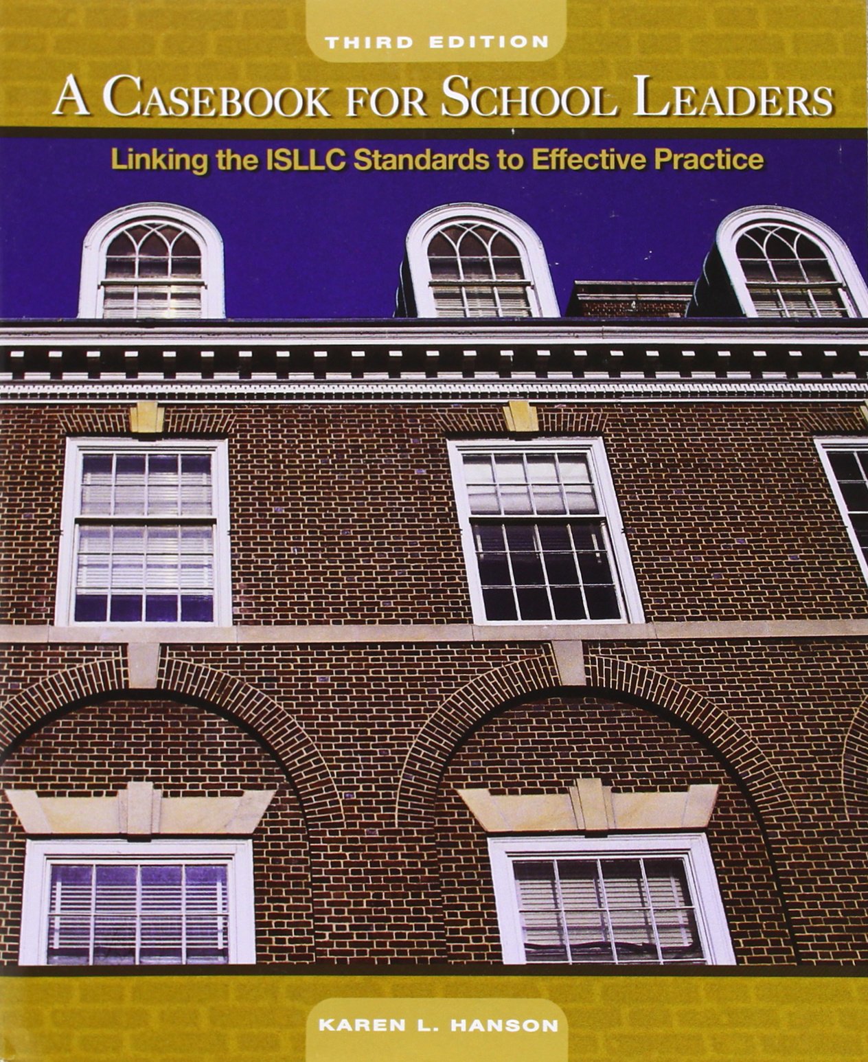 Casebook for School Leaders, A: Linking the ISLLC Standards to Effective Practice,Used