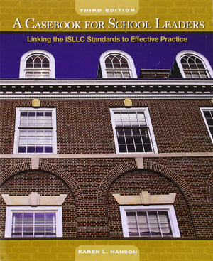 Casebook for School Leaders, A: Linking the ISLLC Standards to Effective Practice,Used