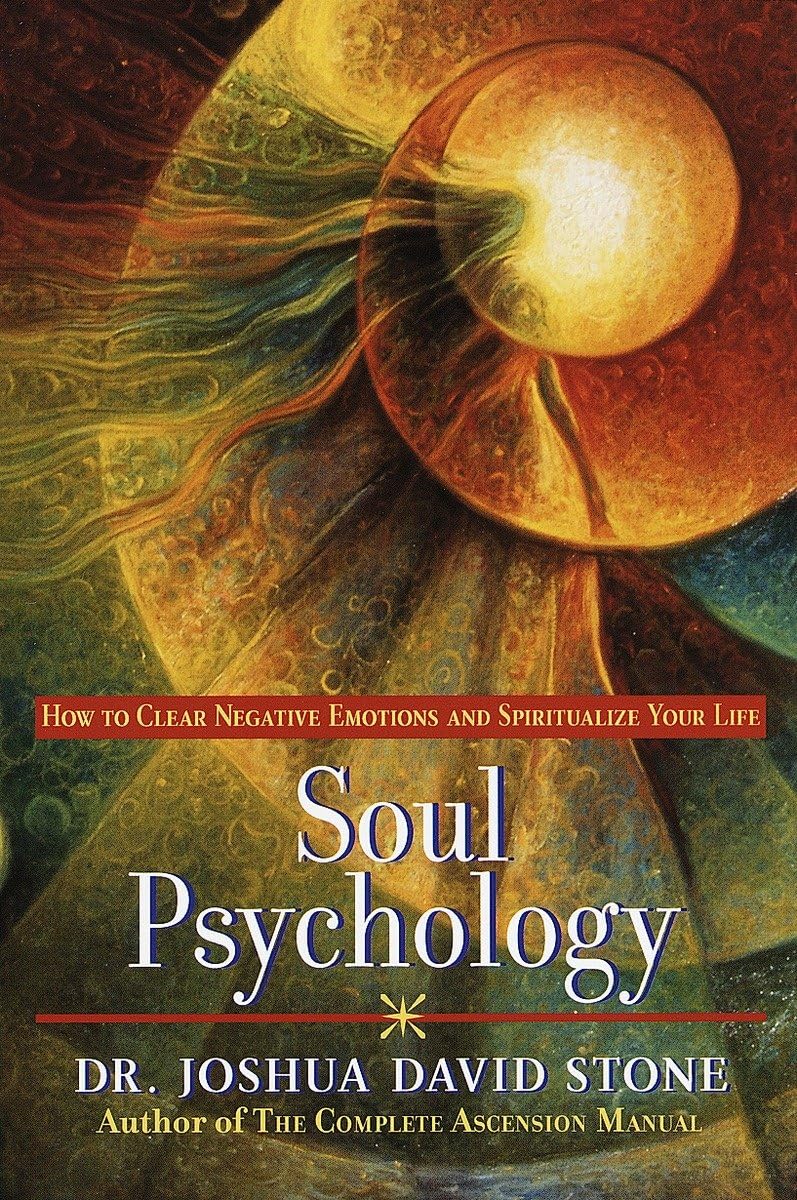 Soul Psychology: How to Clear Negative Emotions and Spiritualize Your Life,New
