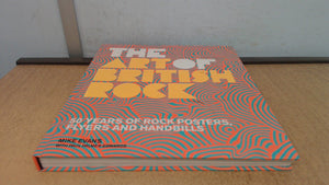 Art Of British Rock: 50 Years Of Rock Posters, Flyers And Handbills