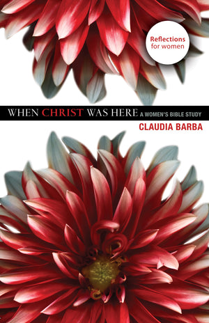 When Christ Was Here (Women'S Bible Study)