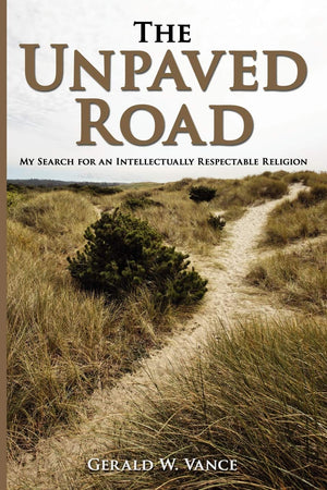 The Unpaved Road: My Search for an Intellectually Respectable Religion,Used
