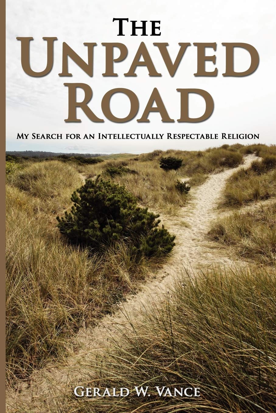 The Unpaved Road: My Search for an Intellectually Respectable Religion,Used